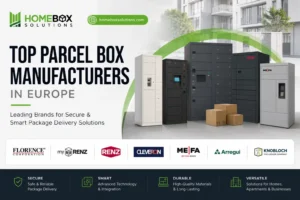 Top parcel box manufacturers including Florence RENZ Cleveron MEFA and HomeBox Solutions for secure parcel delivery